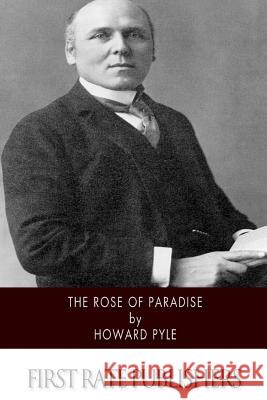 The Rose of Paradise Howard Pyle 9781502839664 Createspace - książka