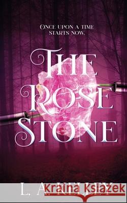 The Rose Stone L. a. Kelley 9781509241675 Wild Rose Press - książka