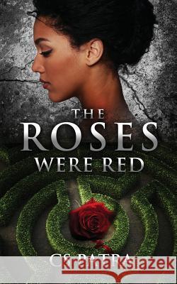 The Roses Were Red C. S. Patra 9781530160518 Createspace Independent Publishing Platform - książka