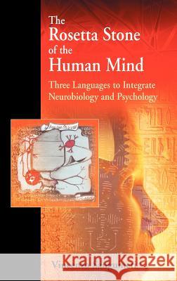 The Rosetta Stone of the Human Mind : Three languages to integrate neurobiology and psychology Vincenzo Sanguineti Sanguineti                               Vincenzo R. Sanguineti 9780387336442 Springer - książka