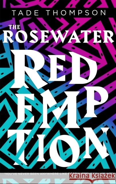 The Rosewater Redemption: Book 3 of the Wormwood Trilogy Tade Thompson 9780356511399 Little, Brown Book Group - książka