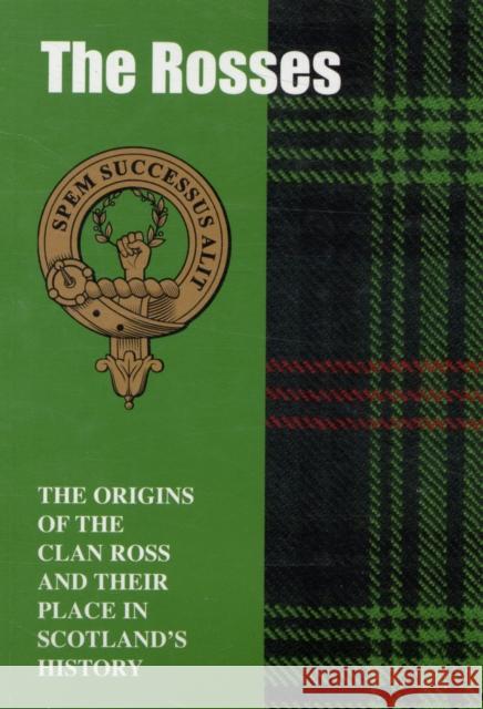 The Rosses: The Origins of the Clan Ross and Their Place in History William Fyfe Hendrie 9781852170837 Lang Syne Publishers Ltd - książka