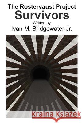 The Rostervaust Project - Survivors Ivan Bridgewater 9781541385528 Createspace Independent Publishing Platform - książka