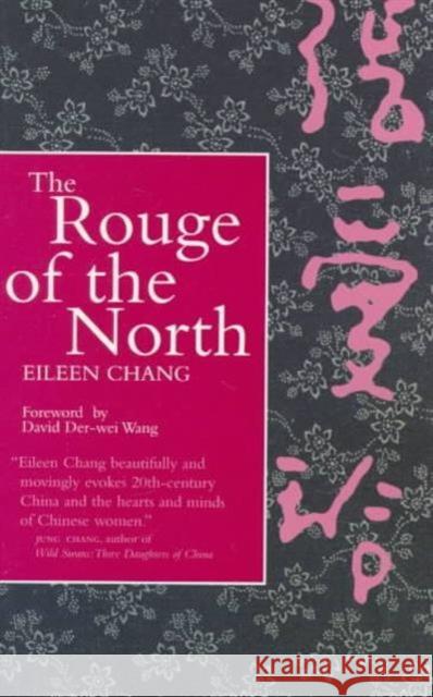 The Rouge of the North Eileen Chang Ai-Ling Chang David Der-Wei Wang 9780520210875 University of California Press - książka