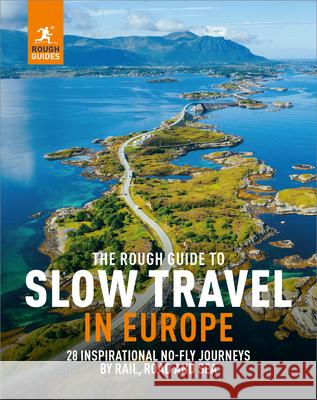 The Rough Guide to Slow Travel in Europe: 28 Inspirational Journeys by Rail, Road and Sea Rough Guides 9781835290149 Rough Guides - książka