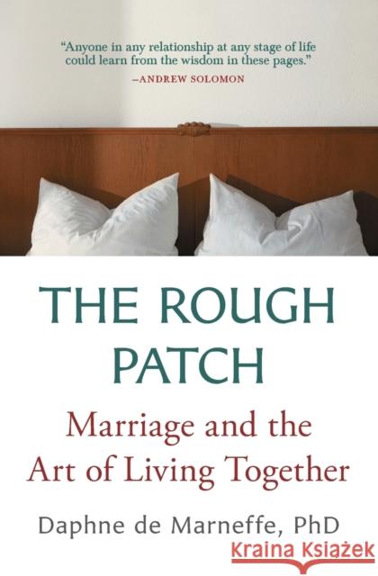 The Rough Patch: Marriage and the Art of Living Together Daphne D 9781501118937 Scribner Book Company - książka