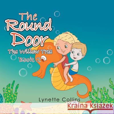 The Round Door: The Willow Tree Lynette Collins 9781524561710 Xlibris - książka