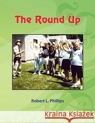 The Round Up Robert L. Phillips 9781436335997 Xlibris Corporation - książka