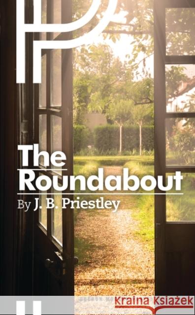 The Roundabout J. B. Priestley 9781786820174 Oberon Books - książka