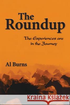 The Roundup: The Experiences are in the Journey Burns, Al 9781495293832 Createspace - książka