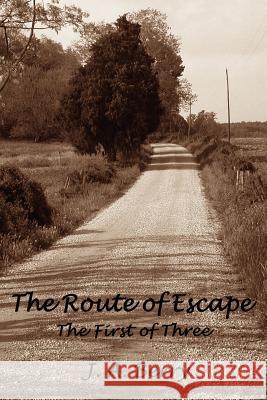 The Route of Escape: The First of Three Berry, J. A. 9781414009513 Authorhouse - książka