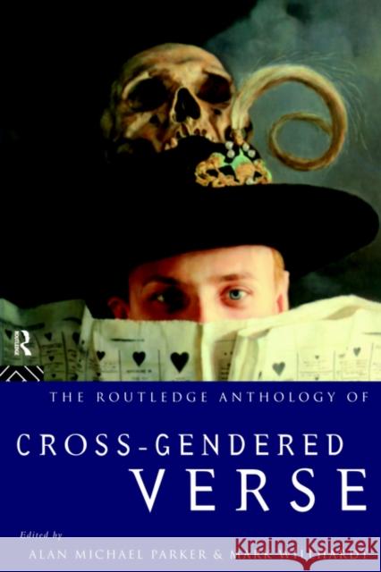 The Routledge Anthology of Cross-Gendered Verse Alan Michael Parker Mark Willhardt 9780415112918 Routledge - książka