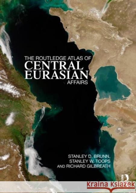 The Routledge Atlas of Central Eurasian Affairs  Brunn 9780415497527  - książka