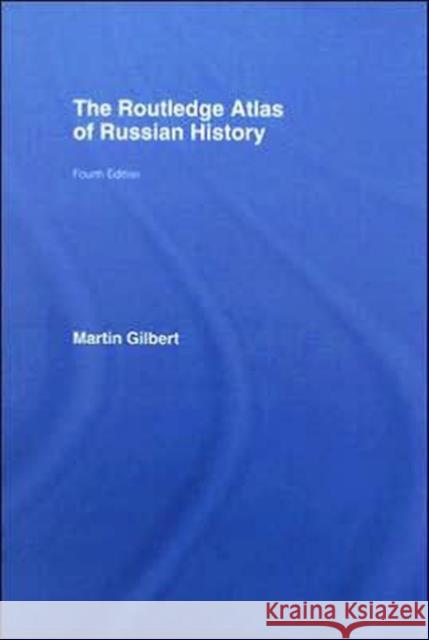 The Routledge Atlas of Russian History Martin Gilbert 9780415394833 Routledge - książka