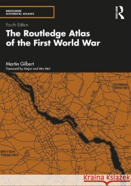 The Routledge Atlas of the First World War Martin Gilbert 9781032049557 Taylor & Francis Ltd - książka