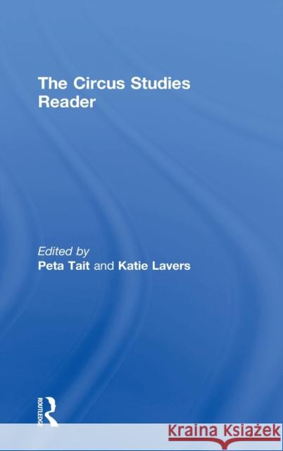 The Routledge Circus Studies Reader Katie Lavers Peta Tait 9781138915435 Routledge - książka