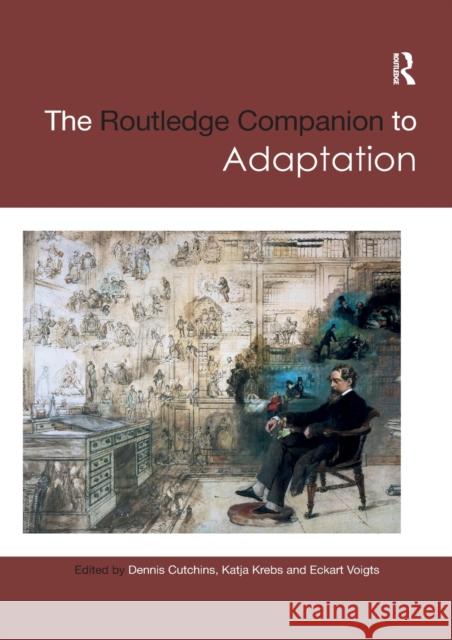 The Routledge Companion to Adaptation Dennis Cutchins Katja Krebs Eckart Voigts 9780367517816 Routledge - książka