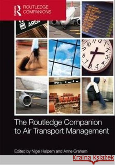 The Routledge Companion to Air Transport Management  9781138641372 Routledge Companions in Business, Management  - książka