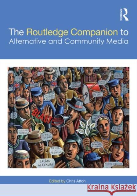 The Routledge Companion to Alternative and Community Media Chris Atton   9780415644044 Taylor and Francis - książka