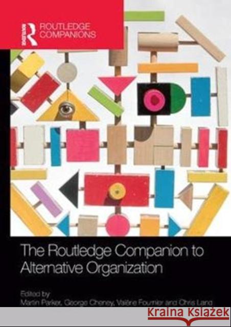 The Routledge Companion to Alternative Organization Martin Parker George Cheney Valerie Fournier 9781138386174 Routledge - książka