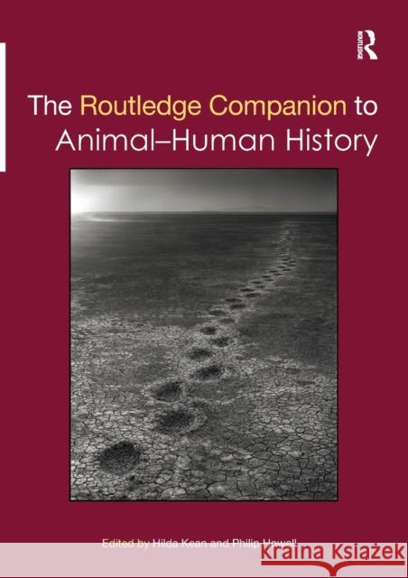 The Routledge Companion to Animal-Human History Hilda Kean Philip Howell 9780367733650 Routledge - książka