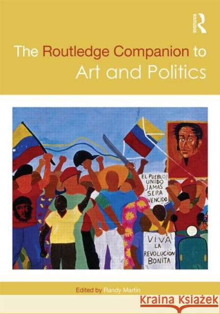 The Routledge Companion to Art and Politics Randy Martin 9780415645102 Routledge - książka