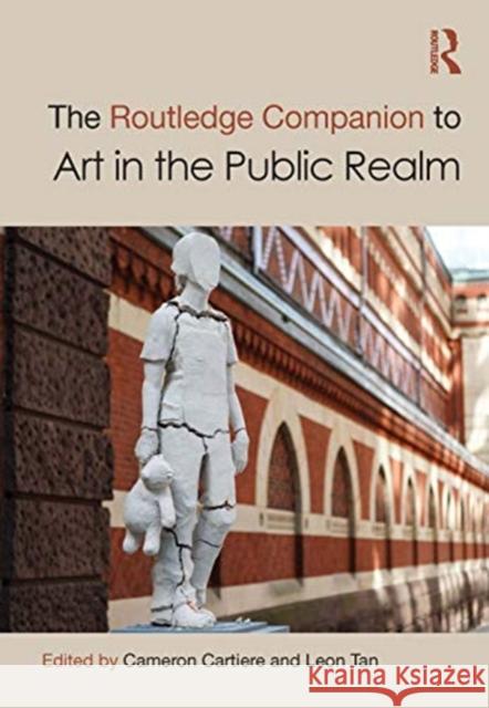 The Routledge Companion to Art in the Public Realm Cameron Cartiere Leon Tan 9781138325302 Routledge - książka