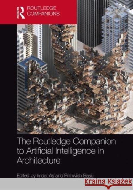 The Routledge Companion to Artificial Intelligence in Architecture  9780367749590 Taylor & Francis Ltd - książka