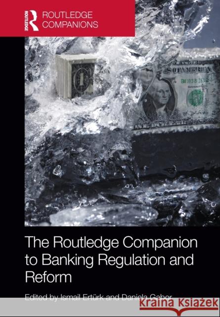 The Routledge Companion to Banking Regulation and Reform Ert Daniela Gabor 9781032242347 Routledge - książka