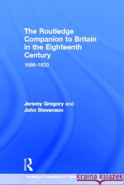 The Routledge Companion to Britain in the Eighteenth Century John Stevenson John Stevenson 9780415378826 Routledge - książka