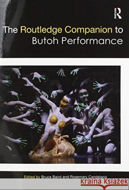 The Routledge Companion to Butoh Performance Bruce Baird Rosemary Candelario 9780367517908 Routledge - książka