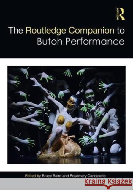 The Routledge Companion to Butoh Performance Bruce Baird Rosemary Candelario 9781138691094 Routledge - książka