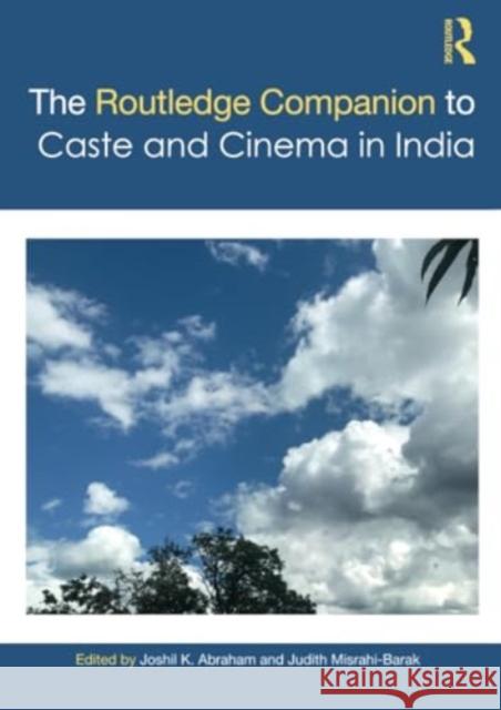 The Routledge Companion to Caste and Cinema in India Joshil K. Abraham Judith Misrahi-Barak 9781032381206 Routledge Chapman & Hall - książka