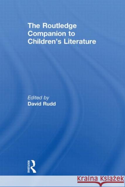 The Routledge Companion to Children's Literature David Rudd   9780415472708 Taylor & Francis - książka
