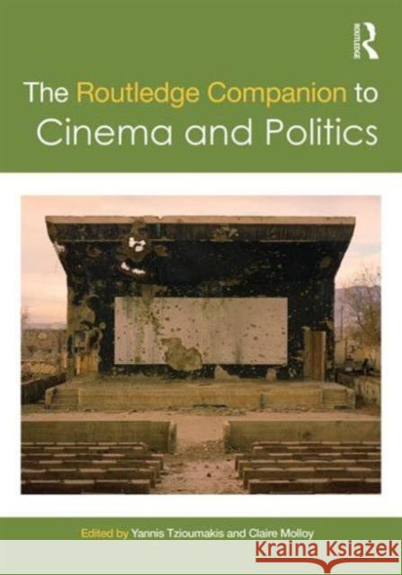 The Routledge Companion to Cinema and Politics Yannis Tzioumakis Claire Molloy 9780415717397 Routledge - książka
