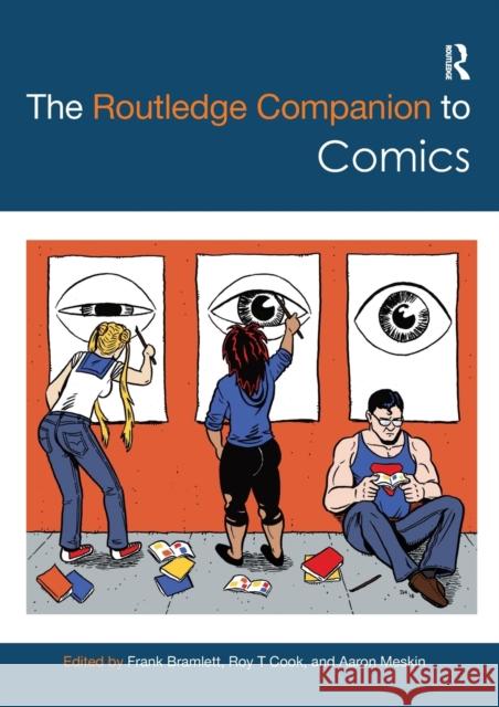 The Routledge Companion to Comics Frank Bramlett Roy T. Cook Aaron Meskin 9780367581534 Routledge - książka