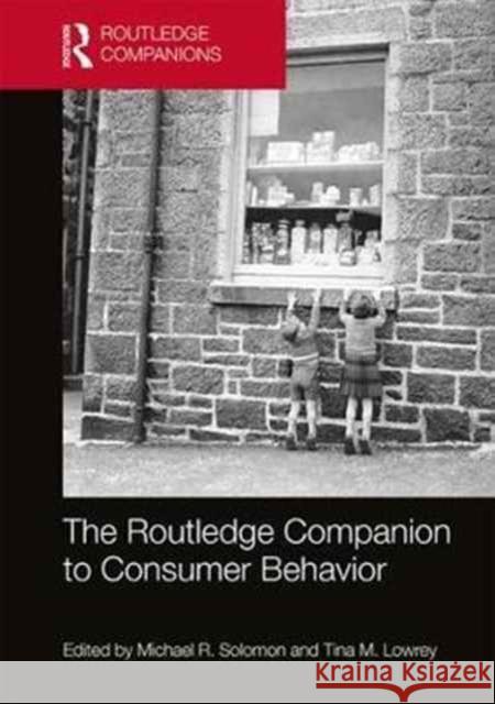The Routledge Companion to Consumer Behavior Michael R. Solomon Tina Lowrey 9781138695160 Routledge - książka