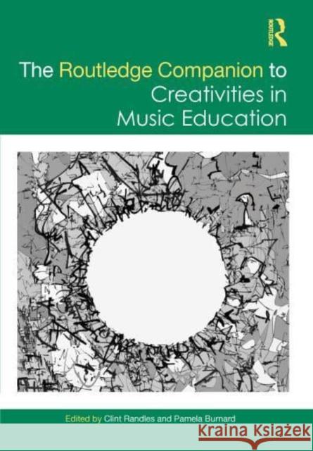 The Routledge Companion to Creativities in Music Education  9781032163611 Taylor & Francis Ltd - książka