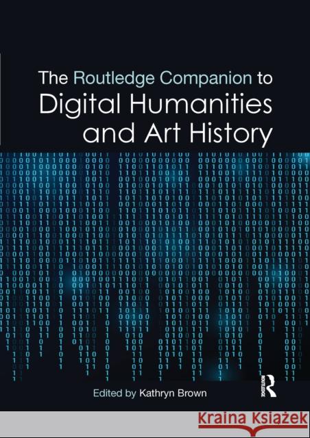 The Routledge Companion to Digital Humanities and Art History Kathryn Brown 9781032336398 Routledge - książka