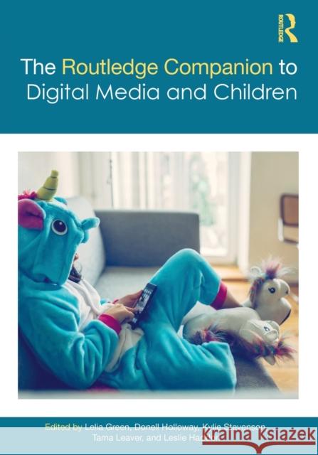 The Routledge Companion to Digital Media and Children Lelia Green Donell Holloway Kylie Stevenson 9780367559069 Routledge - książka