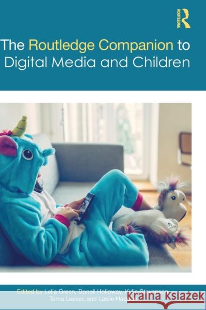 The Routledge Companion to Digital Media and Children Lelia Green Donell Holloway Kylie Stevenson 9781138544345 Routledge - książka
