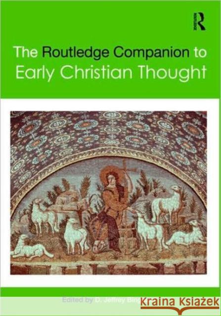 The Routledge Companion to Early Christian Thought D Jeffrey Bingham 9780415442251  - książka