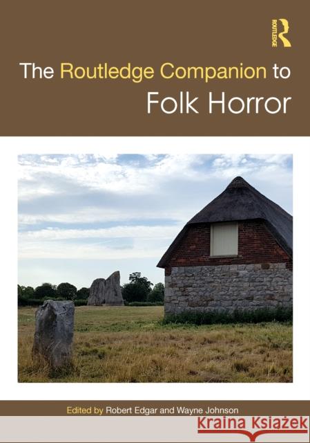 The Routledge Companion to Folk Horror Robert Edgar Wayne Johnson 9781032042879 Routledge - książka