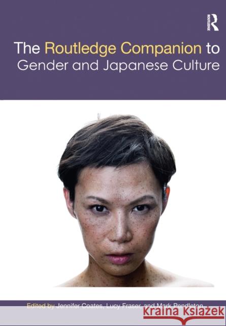 The Routledge Companion to Gender and Japanese Culture Jennifer Coates Lucy Fraser Mark Pendleton 9781032082264 Routledge - książka