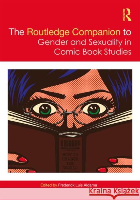 The Routledge Companion to Gender and Sexuality in Comic Book Studies Frederick Luis Aldama 9780367209414 Routledge - książka