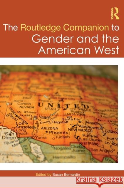 The Routledge Companion to Gender and the American West Bernardin, Susan 9780815387015 Routledge - książka