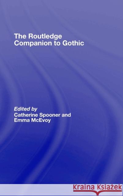 The Routledge Companion to Gothic Catherine Spooner Emma McEvoy 9780415398428 Routledge - książka