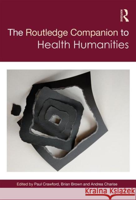 The Routledge Companion to Health Humanities Paul Crawford Brian Brown Andrea Charise 9781138579903 Routledge - książka