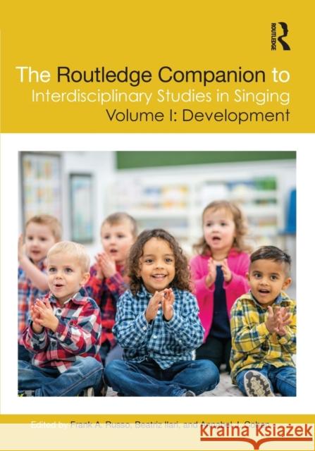 The Routledge Companion to Interdisciplinary Studies in Singing, Volume I: Development: Volume I: Development Russo, Frank A. 9781032171395 Routledge - książka