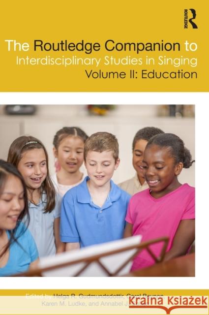 The Routledge Companion to Interdisciplinary Studies in Singing, Volume II: Education: Volume II: Education Gudmundsdottir, Helga R. 9781138061149 Routledge - książka